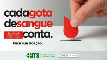 Junho Vermelho: INTS apoia campanha de doação de sangue - Divulgação